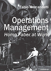 Operations Management. Homo Faber at Work